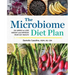 The Microbiome Diet Plan: Six Weeks to Lose Weight and Improve Your Gut Health