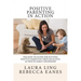 Positive Parenting in Action: The How-To Guide for Putting Positive Parenting Principles into Action in Early Childhood