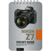 Nikon Z7: Pocket Guide: Buttons, Dials, Settings, Modes, and Shooting Tips