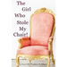 The Girl Who Stole My Chair