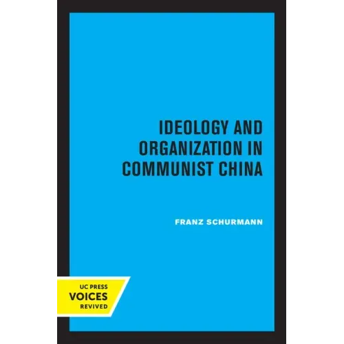 Ideology and Organization in Communist China: Volume 3