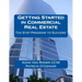 Getting Started in Commercial Real Estate Ten Step Program to Success!