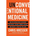 Unconventional Medicine: Join the Revolution to Reinvent Healthcare, Reverse Chronic Disease, and Create a Practice You Love