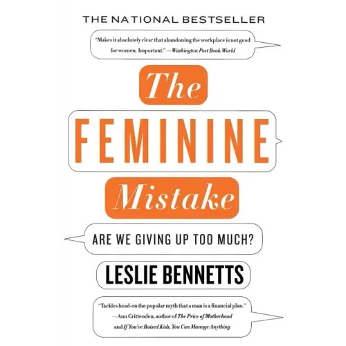 The Feminine Mistake: Are We Giving Up Too Much?