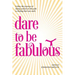 Dare to be Fabulous: Follow the journeys of daring women on the path to finding their true north