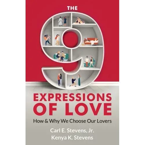 The 9 Expressions of Love: How and Why We Choose Our Lovers