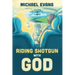 Riding Shotgun with God