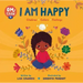 Om Child: I Am Happy: Chakras, Colors, and Feelings