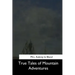 True Tales of Mountain Adventures