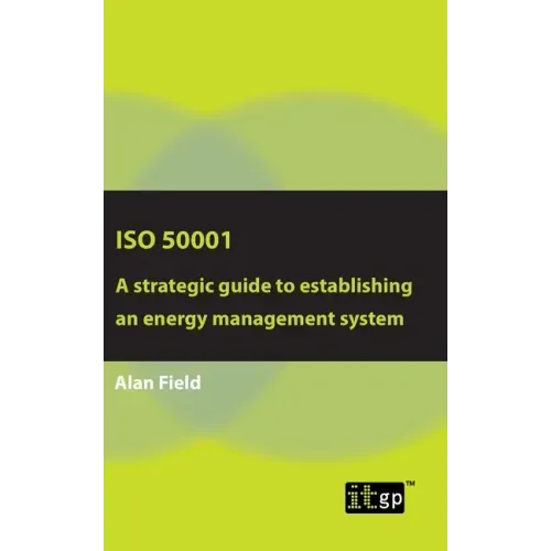 ISO 50001: A strategic guide to establishing an energy management system