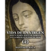 Vida de la Virgen (2): Según María Jesús de Ágreda en la Mística Ciudad de Dios
