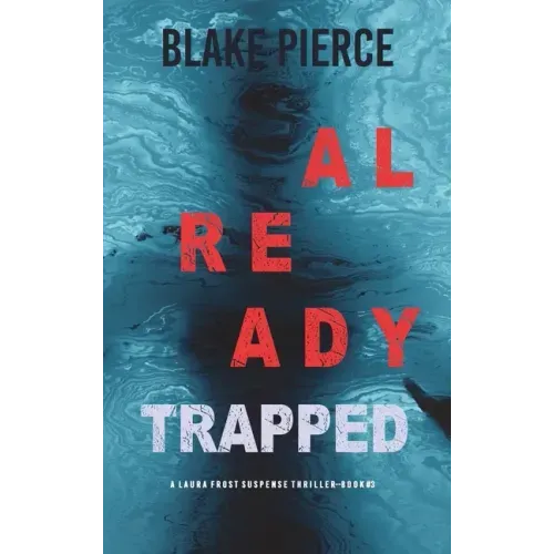 Already Trapped (A Laura Frost FBI Suspense Thriller-Book 3)