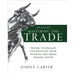 Mastering the Trade, Third Edition: Proven Techniques for Profiting from Intraday and Swing Trading Setups