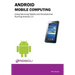 Android Mobile Computing Using Samsung Tablets and Smartphones Running Android 2.3