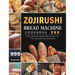 Zojirushi Bread Machine Cookbook 999: 999 Days Delicious Dependable Recipes for Your Zojirushi Bread Machine