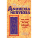 Como Entender Y Superar La Anorexia Nervosa: Ayuda Practica Para Comenzar, Para Seguir Comprometida Y Para Comer Sin Miedo = Anorexia Nervosa
