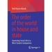 The Order of the World in House and State: Governing Social Life in a West-Eastern Comparison