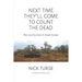 Next Time They'll Come to Count the Dead: War and Survival in South Sudan