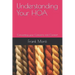 Understanding Your HOA Second Edition: Converting your Concerns into Comfort