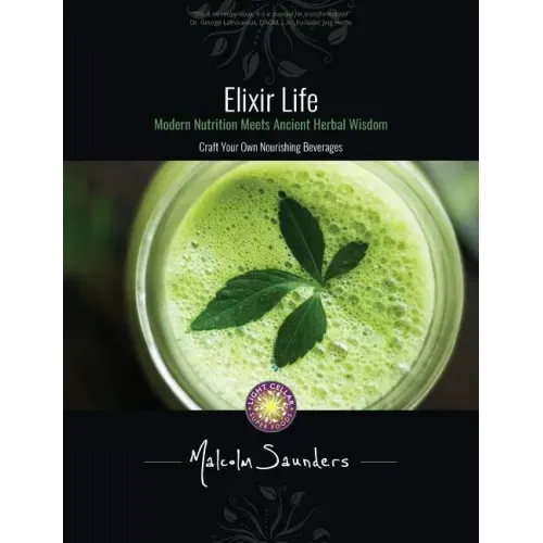 Elixir Life: Modern Nutrition Meets Ancient Herbal Wisdom