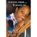 Turning From... Turning To...: My Turning Point