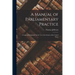 A Manual of Parliamentary Practice: Composed Originally for the Use of the Senate of the United States