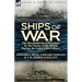 Ships of War: The Development of Warships by the Navies of the World During the Later 19th Century