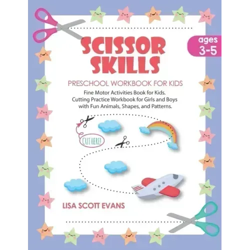 Scissor Skills Preschool Workbook for Kids Ages 3-5: Fine motor activities book for kids. Cutting practice for girls and boys with fun animals, shapes