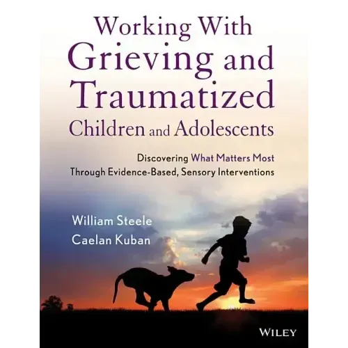 Working with Grieving and Traumatized Children and Adolescents