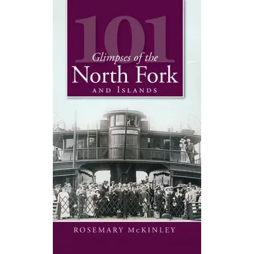 101 Glimpses of the North Fork and the Islands