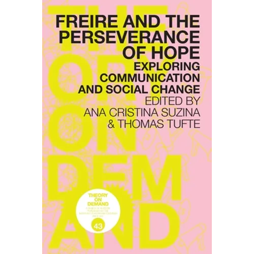 Freire and the Perseverance of Hope: Exploring Communication and Social Change