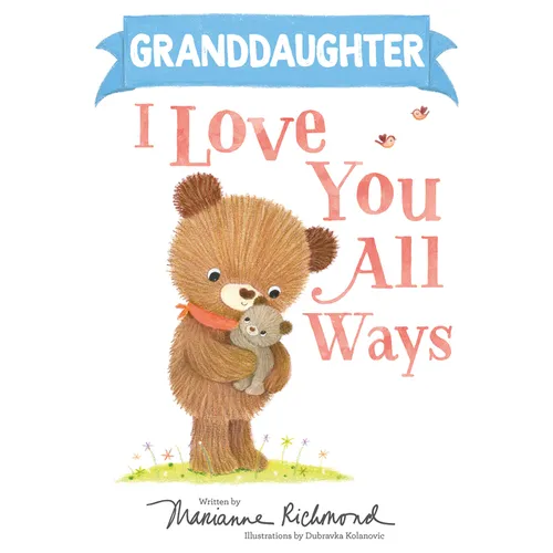 Granddaughter I Love You All Ways - Hardcover
