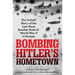 Bombing Hitler's Hometown: The Untold Story of the Last Mass Bomber Raid of World War II in Europe