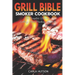 Grill Bible Smoker Cookbook: The Complete Delicious Grilling And Smoking Cookbook