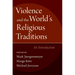 Violence & the World's Religious Traditions