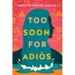 Too Soon for Adiós