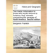 Two Tracts: Information to Those Who Would Remove to America. And, Remarks Concerning the Savages of North America. Second Edition