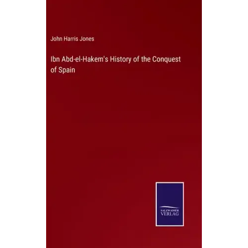 Ibn Abd-el-Hakem's History of the Conquest of Spain