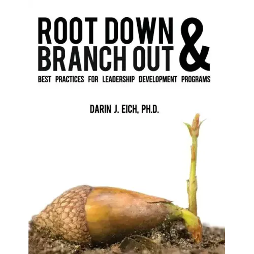 Root Down and Branch Out: Best Practices for Leadership Development Programs