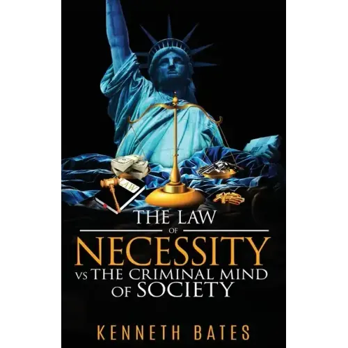 The Law of Necessity vs. The Criminal Mind of Society
