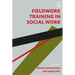 Fieldwork Training in Social Work