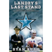 Landry's Last Stand