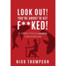 LOOK OUT! You're About to Get F**ked!: The 13 Biggest Pitfalls of Business and How to Avoid Them