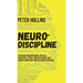 Neuro-Discipline: Everyday Neuroscience for Self-Discipline, Focus, and Defeating Your Brain's Impulsive and Distracted Nature