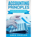 Accounting Principles: The Ultimate Guide to Basic Accounting Principles, GAAP, Accrual Accounting, Financial Statements, Double Entry Bookke