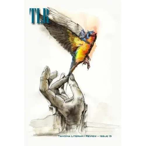 Tahoma Literary Review: Issue 13 (Fall/Winter 2018)