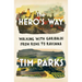 The Hero's Way: Walking with Garibaldi from Rome to Ravenna