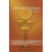 Unconditionally: Finding Jesus in the Eucharist