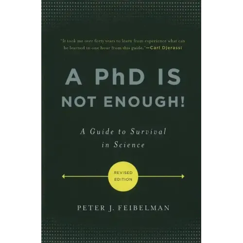 A PhD Is Not Enough!: A Guide to Survival in Science