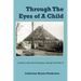 Through The Eyes of a Child: A Memoir of the Dutch Resistance During World War II